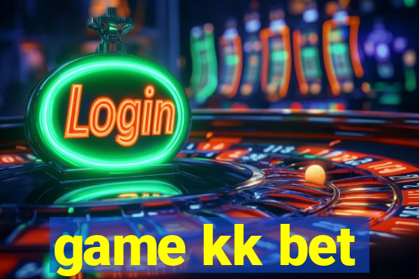 game kk bet